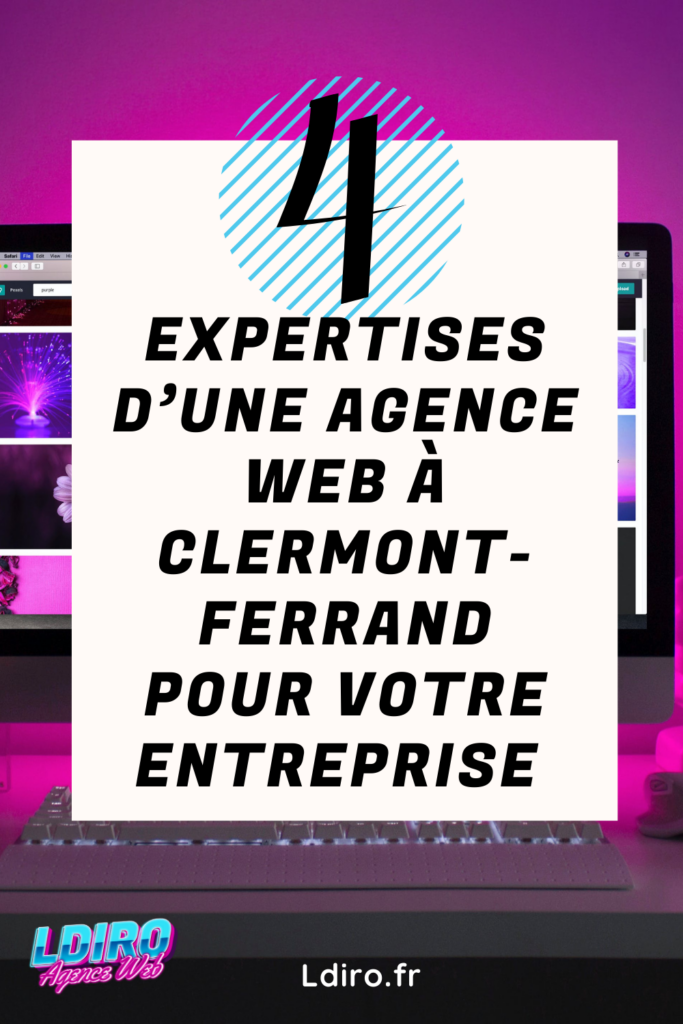4 expertises clés d'une agence web à Clermont-Ferrand