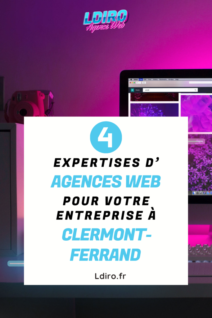 4 expertises clés d'une agence web à Clermont-Ferrand