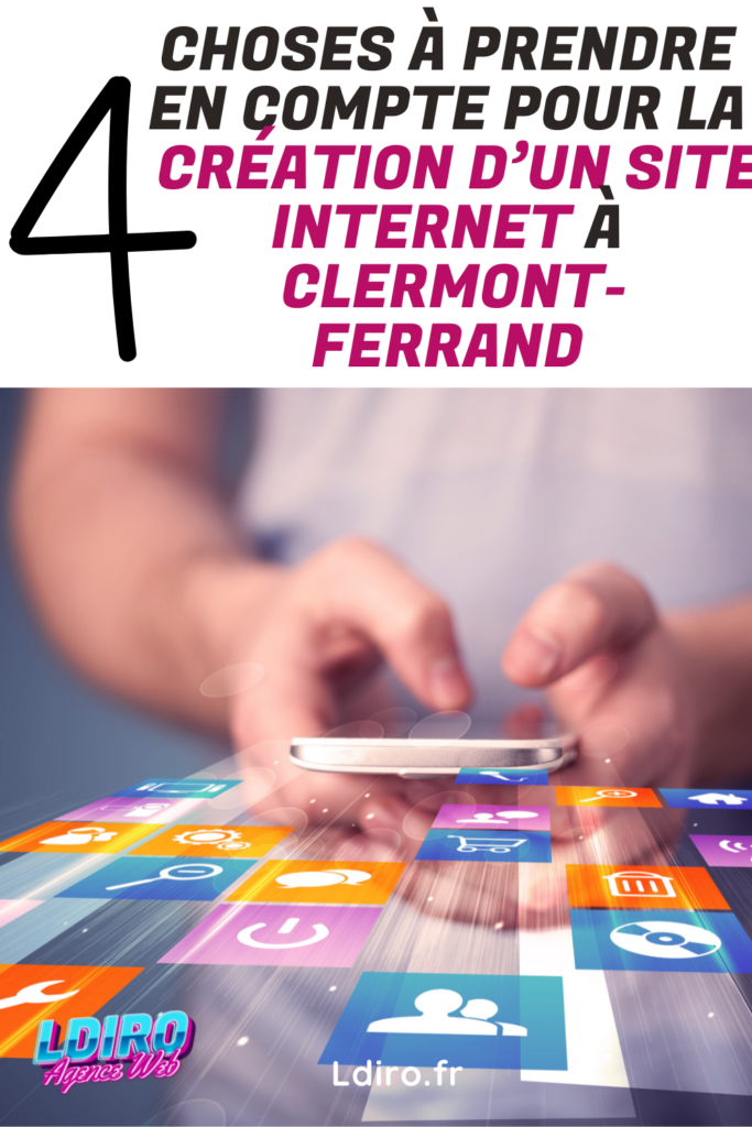 4 choses à prendre en compte avant la création d'un site internet à Clermont-Ferrand