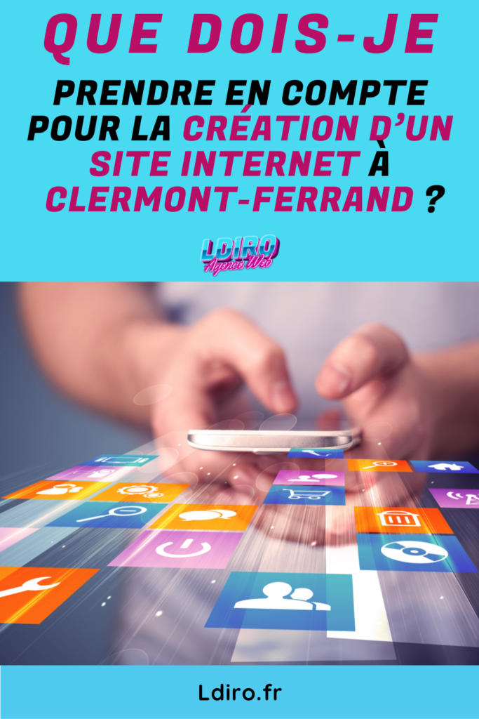 4 choses à prendre en compte avant la création d'un site internet à Clermont-Ferrand